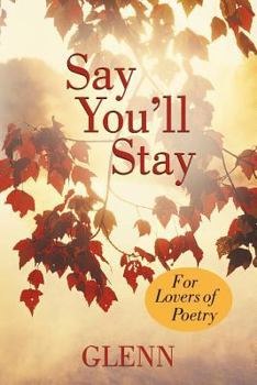 Paperback Say You'll Stay: For Lovers of Poetry Book
