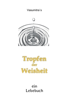 Paperback Tropfen der Weisheit: Ein Lebebuch [German] Book