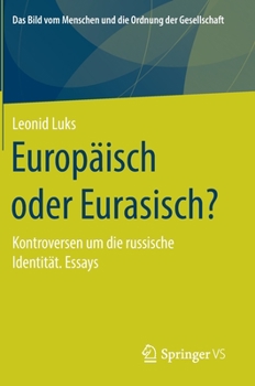 Hardcover Europäisch Oder Eurasisch?: Kontroversen Um Die Russische Identität. Essays [German] Book