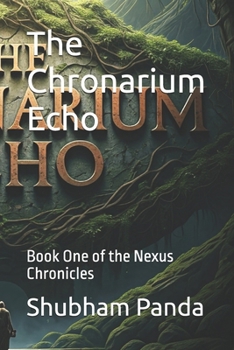Paperback The Chronarium Echo: Book One of the Nexus Chronicles Book