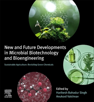 Paperback New and Future Developments in Microbial Biotechnology and Bioengineering: Sustainable Agriculture: Revisiting Green Chemicals Book