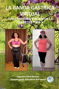 Paperback La Banda Gastrica Virtual: Cómo Prevenir y Revertir la Diabetes Tipo 2 [Spanish] Book
