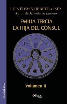 Paperback Emilia Tercia, La Hija del Consul. Volumen II [Spanish] Book