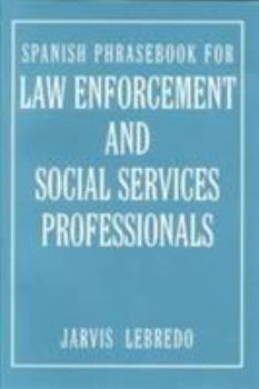 Paperback Spanish Phrasebook for Law Enforcement and Social Services Professionals Book