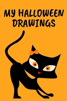 My Halloween Drawings: Sketchbook For Your All Hallows Eve Creations