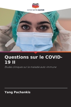 Questions sur le COVID-19 II: Études cliniques sur la maladie auto-immune (French Edition)