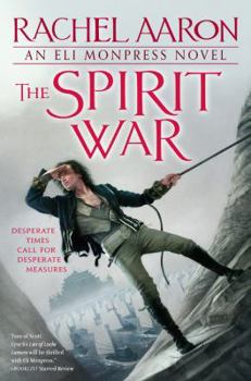 The Spirit War - Book #4 of the Legend of Eli Monpress