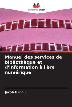 Manuel des services de bibliothèque et d'information à l'ère numérique (French Edition)