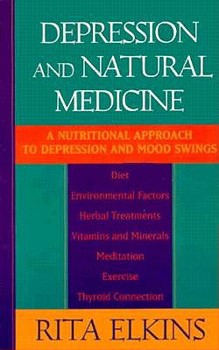 Paperback Depression and Natural Medicine: Enhance Your Body's Ability to Improve Mental and Emotional Health-All Through Natural Means! Book