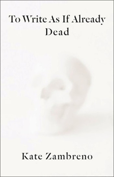 Hardcover To Write as If Already Dead Book