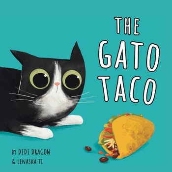 Paperback The Gato Taco: A Hilarious, Rhyming, Spanish-Sprinkled Children's Book