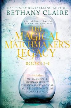 Paperback The Magical Matchmaker's Legacy: Books 1-4: Sweet, Scottish, Time Travel Romances Book