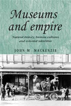 Paperback Museums and Empire: Natural History, Human Cultures and Colonial Identities Book