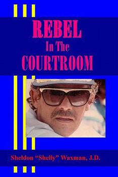 Paperback Rebel In The Courtroom Book