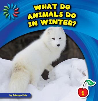 What Do Animals Do in Winter? - Book  of the Let's Look at Winter