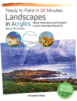 Paperback Ready to Paint in 30 Minutes: Landscapes in Acrylics: Build Your Skills with Quick & Easy Painting Projects Book