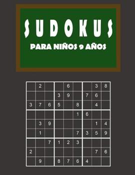 Paperback Sudokus para niños 9 años: 150 Adivinanza - fácil - medio - difícil - Con soluciones 9x9 Clásico puzzle -Juego De Lógica [Spanish] Book