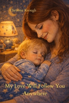 Paperback My Love Will Follow You Anywhere Book