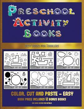 Paperback Best Books for Toddlers (Preschool Activity Books - Easy): 40 Black and White Kindergarten Activity Sheets Designed to Develop Visuo-Perceptual Skills Book