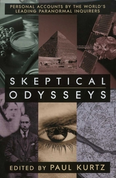 Hardcover Skeptical Odysseys: Personal Accounts by the World's Leading Paranormal Inquirers Book