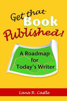 Paperback Get That Book Published!: A Roadmap for Today's Writer Book