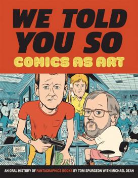 Hardcover We Told You So: Comics as Art Book