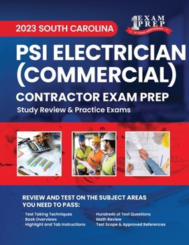 2023 South Carolina PSI Commercial Electrician Exam Prep: 2023 Study Review & Practice Exams