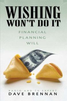 Hardcover Wishing Won't Do It: Financial Planning Will Book