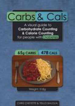 Paperback Carbs and Cals: A Visual Guide to Carbohydrate and Calorie Counting for People with Diabetes Book