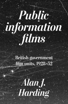 Hardcover Public Information Films: British Government Film Units, 1930-52 Book