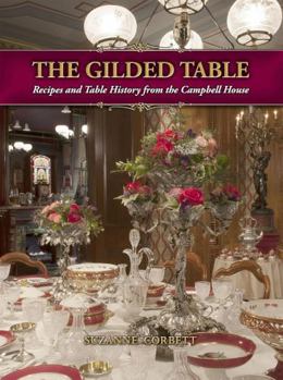 Hardcover Gilded Table : Recipes and Table History from the Campbell House Book