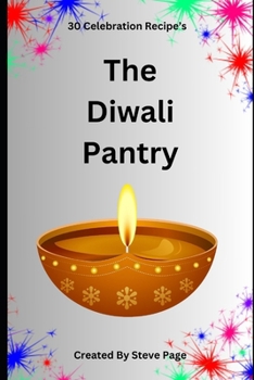 Paperback The Diwali Pantry: 30 Celebration Recipe's Book