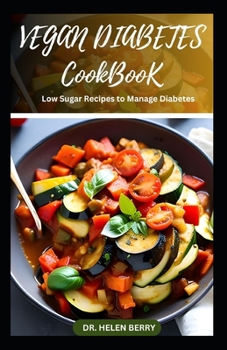 Paperback Vegan Diabetes Cookbook: Plant-Based Low Sugar Recipes to Prevent and Reverse Diabetes Disease Book