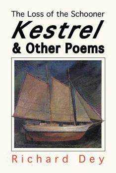 Paperback The Loss of the Schooner KESTREL: And Other Poems Book