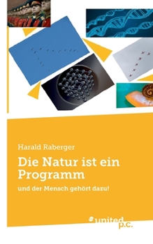 Paperback Die Natur ist ein Programm: und der Mensch gehört dazu! [German] Book