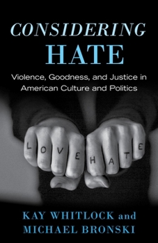 Paperback Considering Hate: Violence, Goodness, and Justice in American Culture and Politics Book