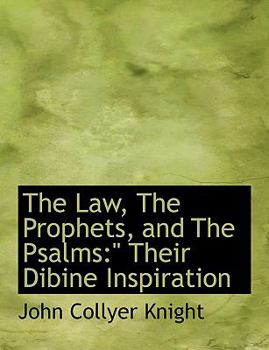 Paperback The Law, the Prophets, and the Psalms: Their Dibine Inspiration [Large Print] Book