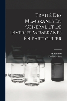 Paperback Traité Des Membranes En Général Et De Diverses Membranes En Particulier [French] Book