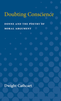 Paperback Doubting Conscience: Donne and the Poetry of Moral Argument Book