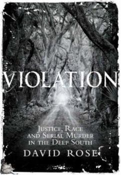 Hardcover Violation: Justice, Race and Serial Murder in the Deep South Book