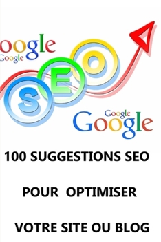 Paperback 100 suggestions SEO pour optimiser votre site ou blog [French] Book