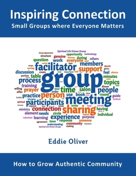 Paperback Inspiring Connection: Small Groups where Everyone Matters: How to Grow Authentic Community Book