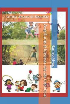 Paperback Aventuras e travessuras de meninice: a mina de ouro de Searafião [Portuguese] Book