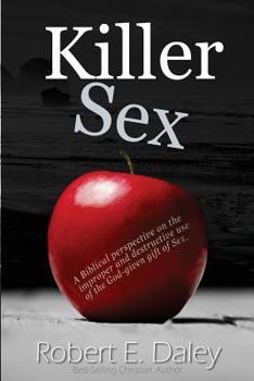 Paperback Killer Sex: A work of love addressed unto the Body of Christ Book