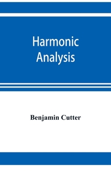 Paperback Harmonic analysis: a course in the analysis of the chords and of the non-harmonic tones to be found in music, classic and modern Book