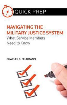 Paperback Navigating the Military Justice System: What Service Members Need to Know (Quick Prep) Book