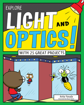 Paperback Explore Light and Optics!: With 25 Great Projects Book