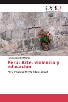 Paperback Perú: Arte, violencia y educación [Spanish] Book