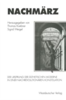 Paperback Nachmärz: Der Ursprung Der Ästhetischen Moderne in Einer Nachrevolutionären Konstellation [German] Book