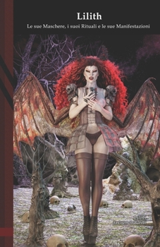 Paperback Lilith: le sue maschere, i suoi rituali e le sue manifestazioni: Black Edition [Italian] Book